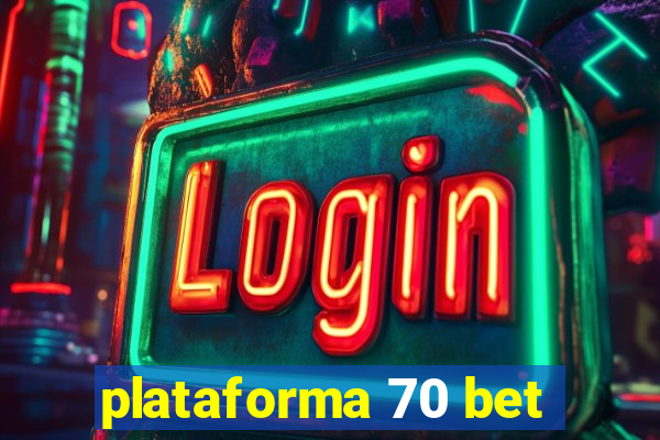 plataforma 70 bet